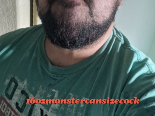 16ozmonstercansizecock