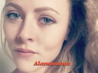 Alanaaaaax