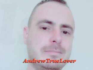 AndrewTrueLover