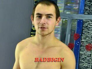 BADBIGIN