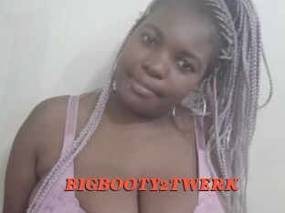 BIGBOOTY2TWERK