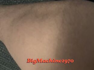 BigMachine1970
