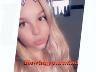 Blowingyourmind