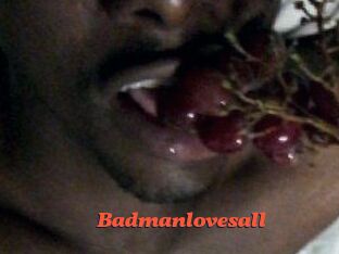 Badmanlovesall