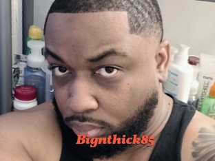 Bignthick85