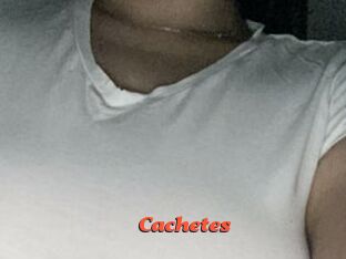 Cachetes