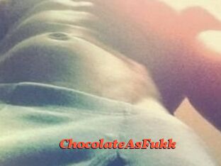 ChocolateAsFukk
