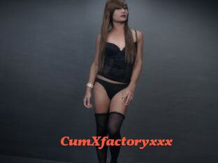 CumXfactoryxxx