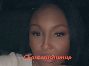 Chantesuckumup