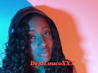 DejaLoucoXXX