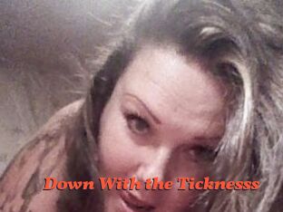Down_With_the_Ticknesss
