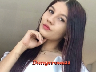 Dangerous21