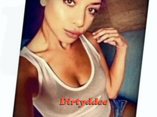 Dirtyddee