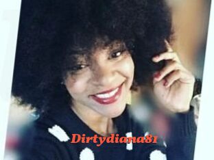 Dirtydiana81