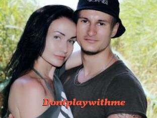 Dontplaywithme