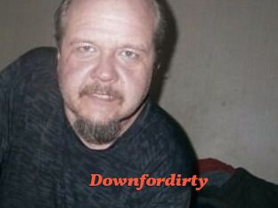 Downfordirty