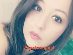 Fayelovegood