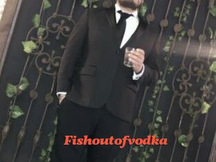 Fishoutofvodka