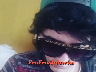 FroFrostylowks
