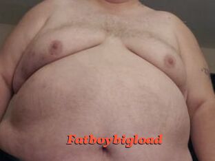 Fatboybigload