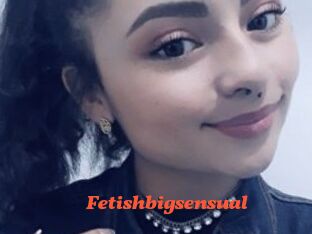 Fetishbigsensual
