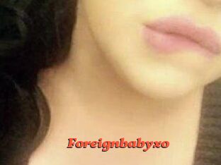 Foreignbabyxo