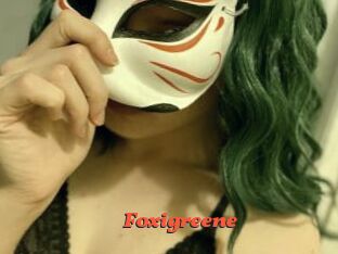 Foxigreene