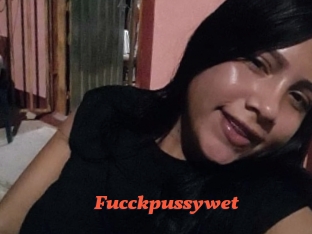 Fucckpussywet