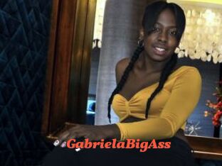 GabrielaBigAss