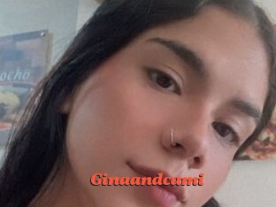 Ginaandcami