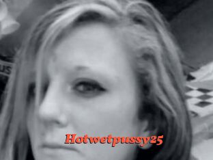 Hotwetpussy25