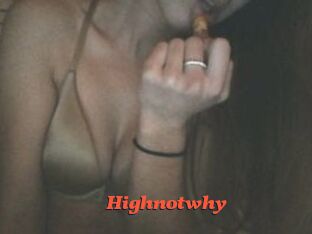 Highnotwhy