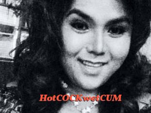 HotCOCKwetCUM