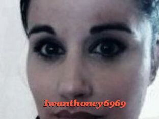 Iwanthoney6969