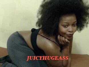 JUICYHUGEASS