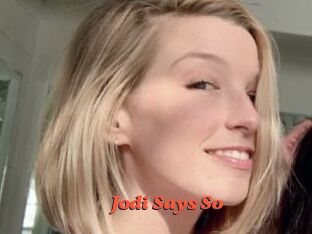 Jodi_Says_So