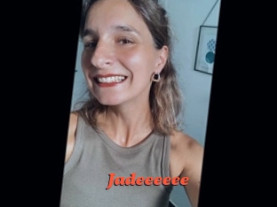 Jadeeeeee