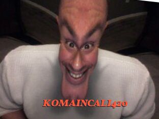 KOMAINCALI420