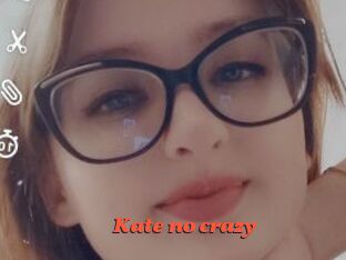 Kate_no_crazy