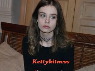 Kettykitness