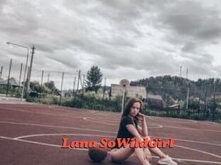 Lana_SoWildGirl