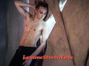 LemmeStretchYou