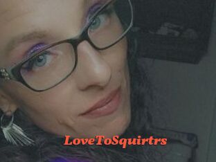 LoveToSquirtrs