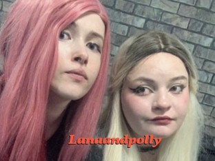 Lanaandpolly