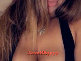 Lexxiikayyy