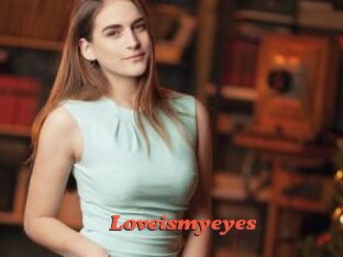 Loveismyeyes