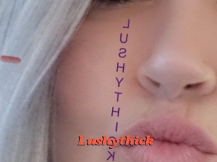 Lushythick