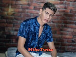 MikeTwice