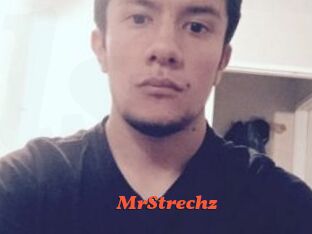 MrStrechz