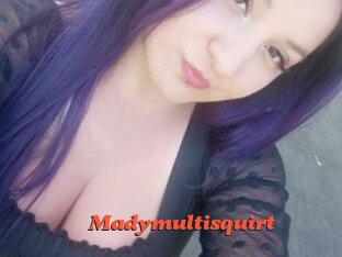 Madymultisquirt